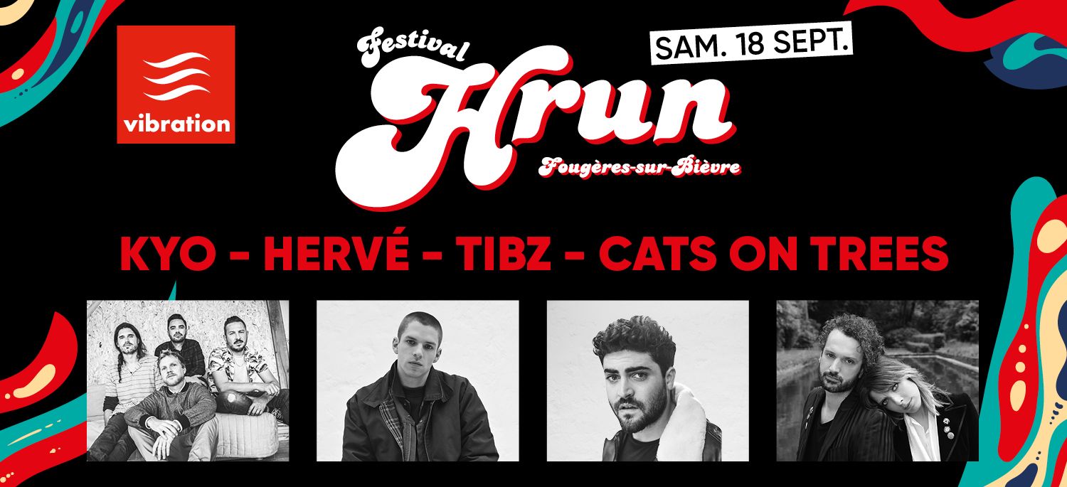 Kyo, Hervé, Tibz et Cats On Tree seront notamment présents au festival HRUN 41 cette année